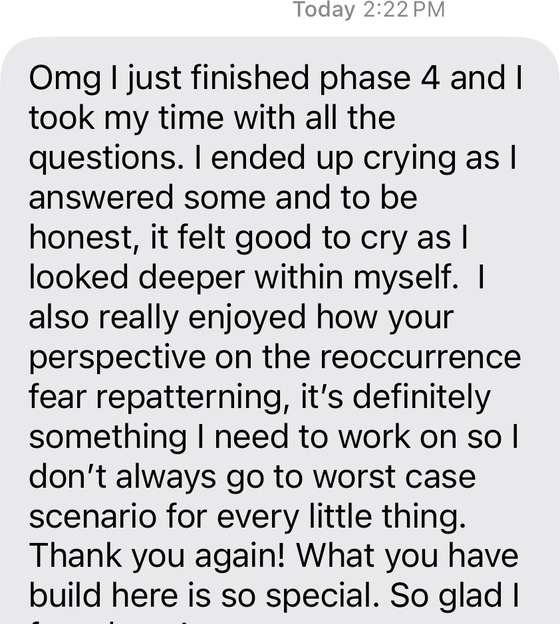 Text from Amber finishing Phase 4 about the fear of recurrence repatterning work.